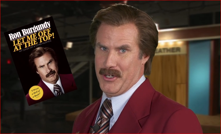 personality analasys of ron burgundy Based on the beloved paramount pictures' comedy franchise, anchorman is a five-reel, 25-line video slot game that boasts a three-level near-area progressive the central game feature is the engaging big bonus filmstrip stop featuring ron burgundy and the rest of the comical channel 4 news team. personality analasys of ron burgundy Based on the beloved paramount pictures' comedy franchise, anchorman is a five-reel, 25-line video slot game that boasts a three-level near-area progressive the central game feature is the engaging big bonus filmstrip stop featuring ron burgundy and the rest of the comical channel 4 news team.